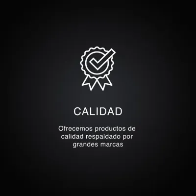Calidad: ofrecemos productos de calidad respaldados por grandes marcas
